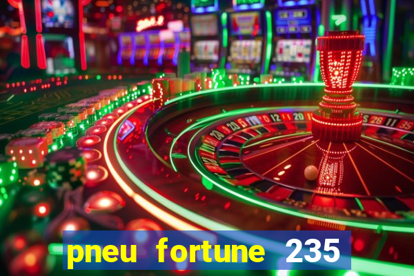 pneu fortune 235 55 r18